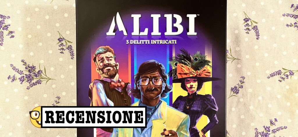 Alibi: la nostra recensione - Affari da Nerd