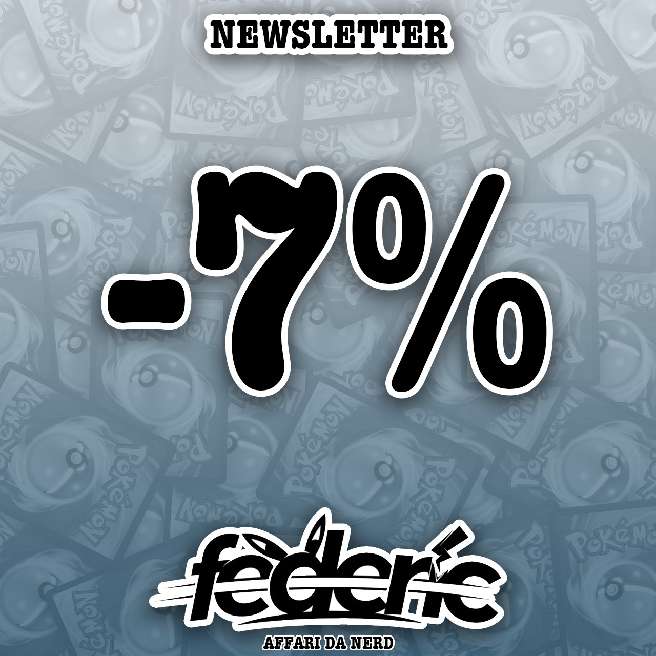 7% di sconto per i nuovi iscritti alla newsletter FedericStore