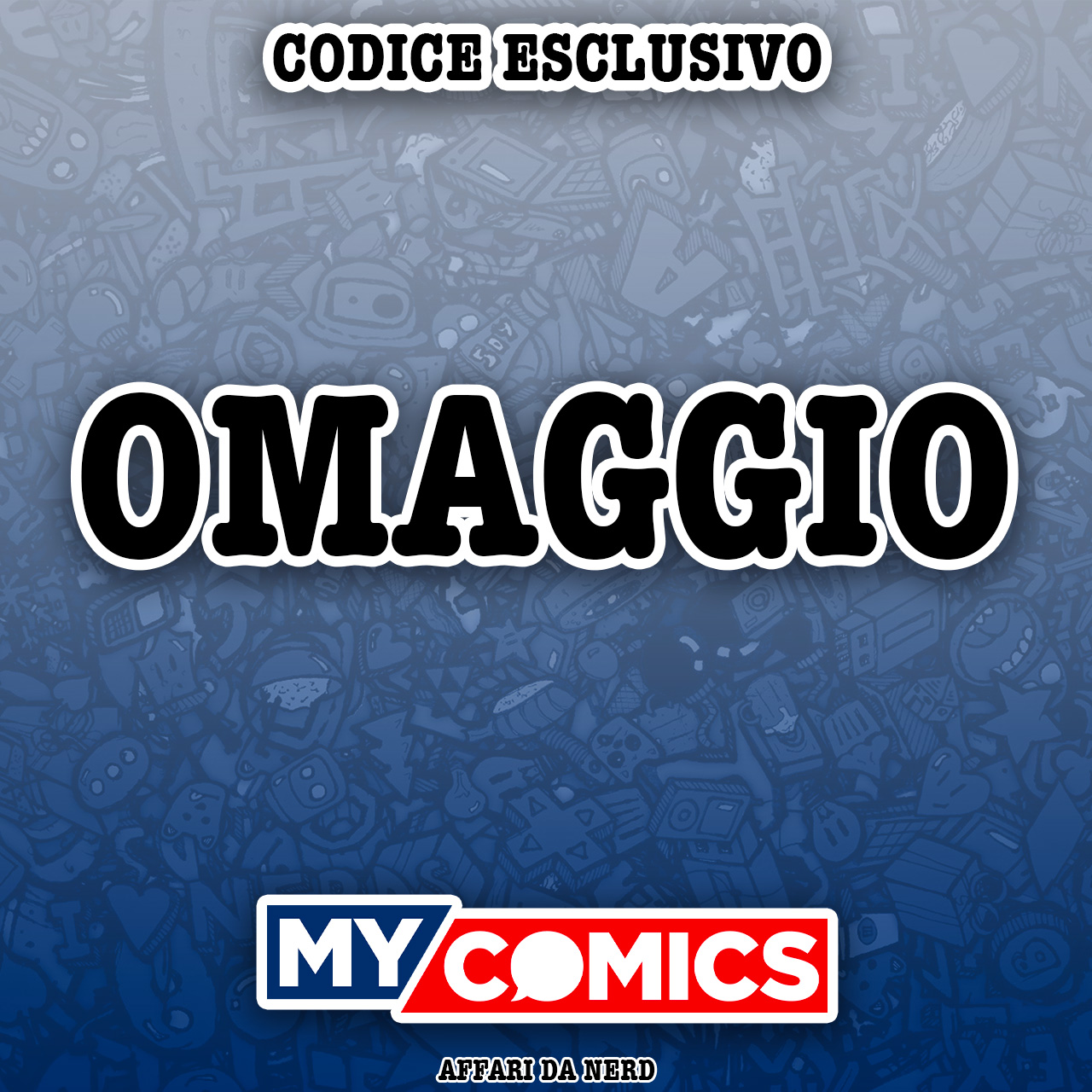 Omaggio con ogni ordine MyComics (Codice Esclusivo)